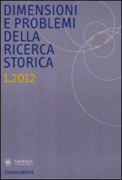 Dimensioni e problemi della ricerca storica. Rivista del Dipartimento di storia, culture, religioni dell'Università degli studi di Roma «La Sapienza» (2012)