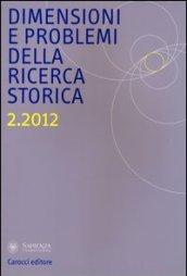 Dimensioni e problemi della ricerca storica. Rivista del Dipartimento di storia moderna e contemporanea dell'Università degli studi di Roma «La Sapienza» (2012)