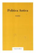 Politica antica. Rivista di prassi e cultura politica nel mondo greco e romano (2012). Vol. 2