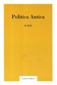 Politica antica. Rivista di prassi e cultura politica nel mondo greco e romano (2012). Vol. 2