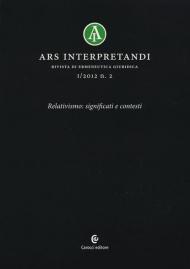 Ars interpretandi (2012). Vol. 2: Relativismo: significati e contesti.
