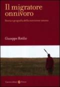 Il migratore onnivoro. Storia e geografia della nutrizione umana