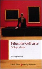 Filosofie dell'arte. Da Hegel a Danto