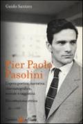 Pier Paolo Pasolini. L'opera poetica, narrativa, cinematografica, teatrale e saggistica. Ricostruzione critica