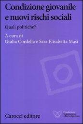 Condizione giovanile e nuovi rischi sociali. Quali politiche?