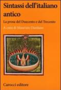 Sintassi dell'italiano antico. La prosa del Duecento e del Trecento