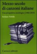 Mezzo secolo di canzoni italiane. Una prospettiva sociologica (1960-2010)