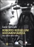 Roberto Rossellini documentarista. Una cultura della realtà