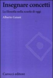 Insegnare concetti. La filosofia nella scuola di oggi