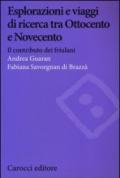 Esplorazioni e viaggi di ricerca tra Ottocento e Novecento. Il contributo dei friulani