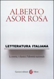 Letteratura italiana. La storia, i classici, l'identità nazionale