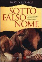 Sotto falso nome. Verità e menzogna nella letteratura cristiana antica