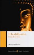 Il buddhismo. Storia di un'idea