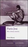 Furio Jesi. Mito, violenza, memoria