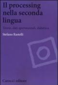 Il processing nella seconda lingua. Teoria, dati sperimentali, didattica