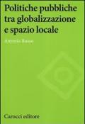 Politiche pubbliche tra globalizzazione e spazio locale