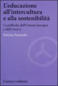 L'educazione all'intercultura e alla sostenibilità. Le politiche dell'Unione Europea e dell'Unesco