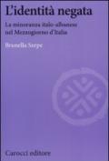 L'identità negata. La minoranza italo-albanese nel Mezzogiorno d'Italia