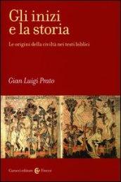 Gli inizi e la storia. Le origini della civiltà nei testi biblici