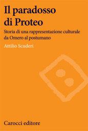 Il paradosso di Proteo. Storia di una rappresentazione culturale da Omero al postumano