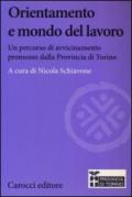 Orientamento e mondo del lavoro. Un percorso di avvicinamento promosso dalla Provincia di Torino