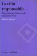 La città responsabile. Rinnovamento istituzionale e rinascita civica