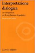 Interpretazione dialogica. Le competenze per la mediazione linguistica