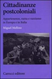 Cittadinanze postcoloniali. Appartenenze, razza e razzismo in Europa e in Italia