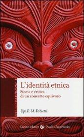 L'identità etnica. Storia e critica di un concetto equivoco