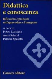 Didattica e conoscenza. Riflessioni e proposte sull'apprendere e l'insegnare