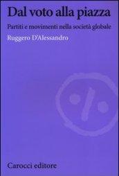 Dal voto alla piazza. Partiti e movimenti nella società globale