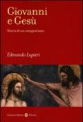 Giovanni e Gesù. Storia di un antagonismo