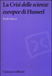 La «Crisi delle scienze europee» di Husserl