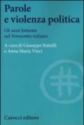 Parole e violenza politica. Gli anni Settanta nel Novecento italiano