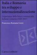 Italia e Romania tra sviluppo e internazionalizzazione. L'esperienza della Banca Commerciale Italiana e Romena (1920-1947)