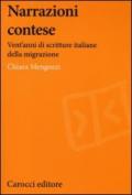 Narrazioni contese. Vent'anni di scritture italiane della migrazione