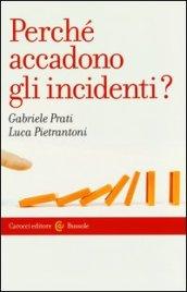 Perché accadono gli incidenti?