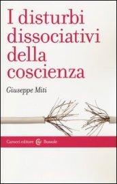 I disturbi dissociativi della coscienza