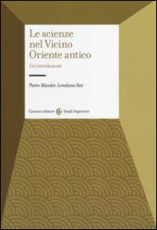 Le scienze nel Vicino Oriente antico. Un'introduzione