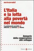 L'Italia e la lotta alla povertà nel mondo. Il cambiamento possibile = efficacia + coerenza + riforma. Annuario della cooperazione allo sviluppo