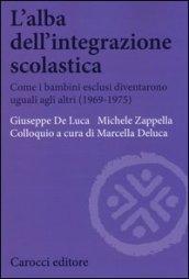 L'alba dell'integrazione scolastica. Come i bambini esclusi diventarono uguali agli altri (1969-1975)