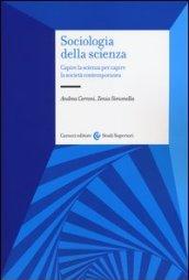 Sociologia della scienza. Capire la scienza per capire la società contemporanea