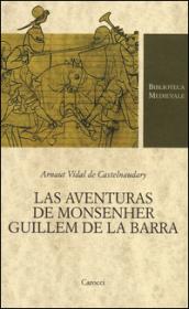 Las aventuras de monsenher Guillem de La Barra. Testo originale a fronte