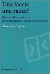 Una faccia una razza? Grecia antica e moderna nell'immaginario italiano di età fascista