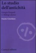 Lo studio dell'antichità. Giorgio Pasquali e i filologi classici