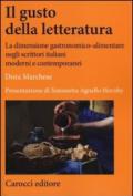 Il gusto della letteratura. La dimensione gastronomico-alimentare negli scrittori italiani moderni e contemporanei