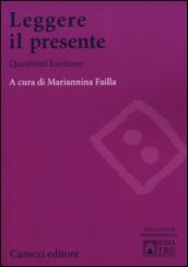 Leggere il presente. Questioni kantiane