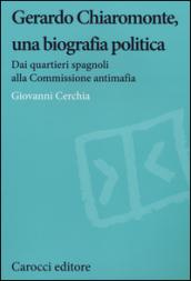 Gerardo Chiaromonte, una biografia politica. Dai quartieri spagnoli alla Commissione antimafia