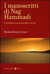 I manoscritti di Nag Hammadi. Una biblioteca gnostica del IV secolo