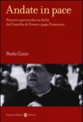 Andate in pace. Parroci e parrocchie in Italia dal Concilio di Trento a papa Francesco